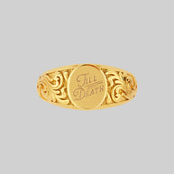 TILL DEATH. Promise Signet Ring - Gold